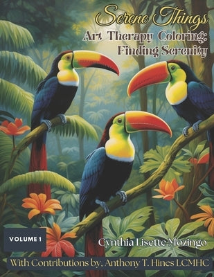 Serene Things Art Therapy Coloring: Finding Serenity by Hines Lcmhc, Anthony T.