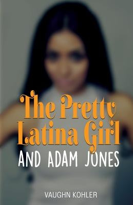 The Pretty Latina Girl and Adam Jones by Kohler, Vaughn