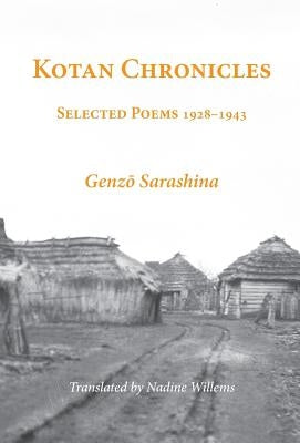 Kotan Chronicles: Selected Poems 1928-1943 by Sarashina, Genzō