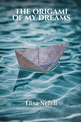 Origami of my Dream by Nefeli, Elisa