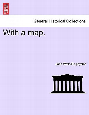 With a Map. by De Peyster, John Watts