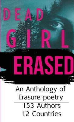 Dead Girl Erased: An Anthology of Erasure Poetry by Gnashing Teeth Publishing