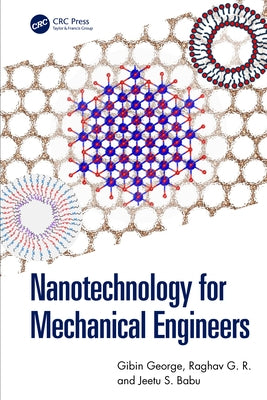 Nanotechnology for Mechanical Engineers by George, Gibin