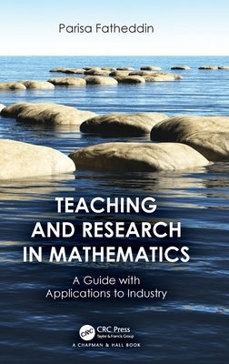 Teaching and Research in Mathematics: A Guide with Applications to Industry by Fatheddin, Parisa