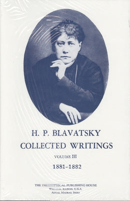 Collected Writings of H. P. Blavatsky, Vol. 3 by Blavatsky, H. P.