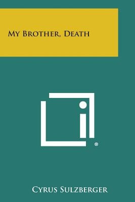 My Brother, Death by Sulzberger, Cyrus