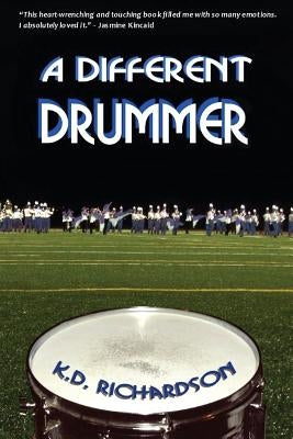 A Different Drummer by Richardson, K. D.