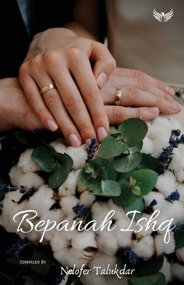 Bepanah Ishq by Talukdar, Nelofer