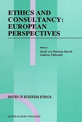 Ethics and Consultancy: European Perspectives by Von Weltzien Hoivik, Heidi