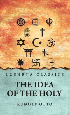 The Idea of the Holy by Rudolf Otto
