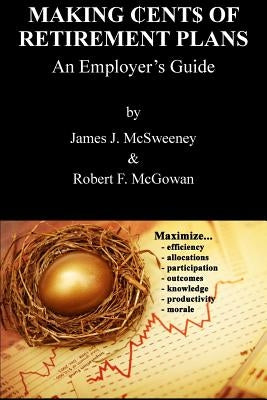 Making ₵ent$ of Retirement Plans by McSweeney, James J.