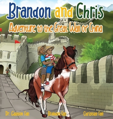 Brandon and Chris Adventure to the Great Wall of China by Fan, Gainson