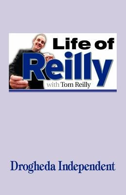 Life of Reilly by Reilly, Tom