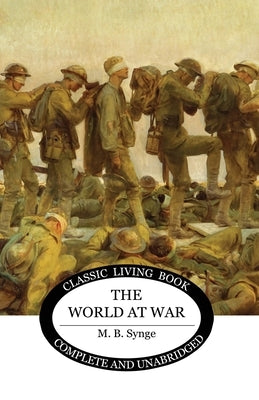 The World at War by Synge, M. B.