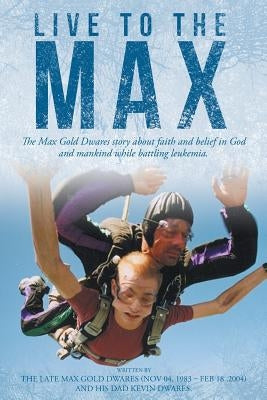 Live to the Max by Dwares, Kevin