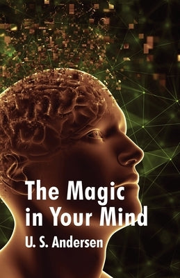 The Magic In Your Mind by Uell S Andersen