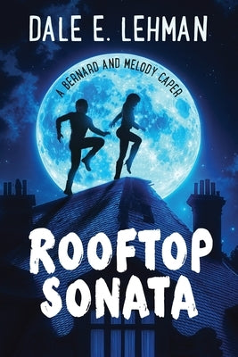 Rooftop Sonata by Lehman, Dale E.