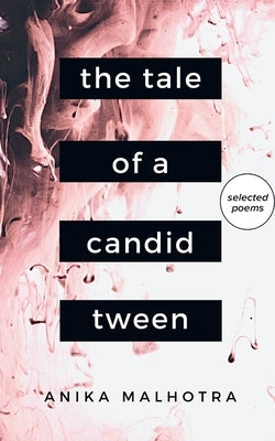 The Tale of a Candid Tween by Malhotra, Anika