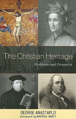 Christian Heritage: Problems and Prospects by Anastaplo, George