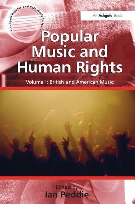 Popular Music and Human Rights: 2 Volume Set by Peddie, Ian