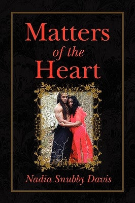 Matters of the Heart by Nadia Snubby Davis, Snubby Davis