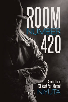 Room Number 420: Secret Life of FBI Agent-Peter Marshal by Niyuta