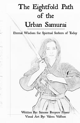 The Eightfold Path of the Urban Samurai by Vulfson, Valera