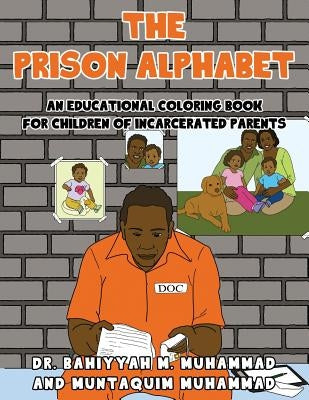 The Prison Alphabet: An Educational Coloring Book for Children of Incarcerated Parents by Muhammad, Bahiyyah