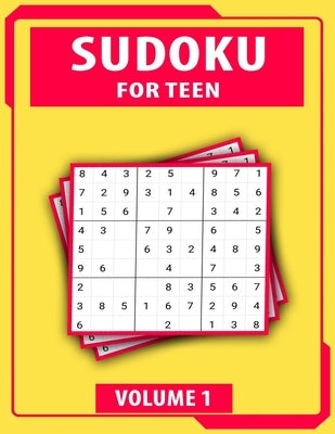 Sudoku For Teen Volume 1: Easy To Hard Sudoku Challenging And Fun Puzzle by Books, My Sweet