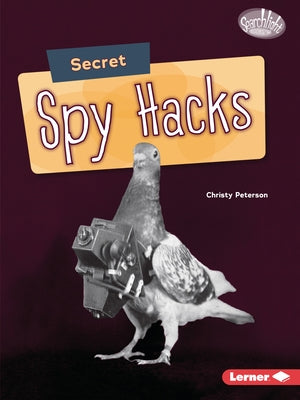 Secret Spy Hacks by Peterson, Christy