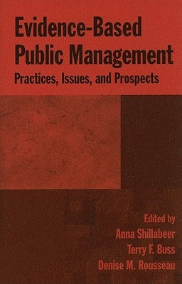 Evidence-Based Public Management: Practices, Issues and Prospects by Shillabeer, Anna