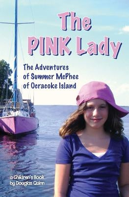The Adventures of Summer McPhee of Ocracoke Island---The Pink Lady by Quinn, Douglas