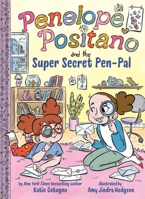 Penelope Positano and the Super-Secret Pen Pal: A Chapter Book by Cotugno, Katie