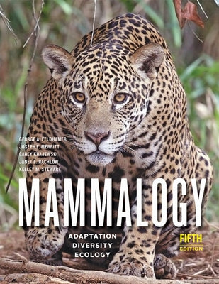Mammalogy: Adaptation, Diversity, Ecology by Feldhamer, George A.