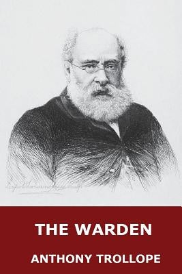 The Warden by Trollope, Anthony