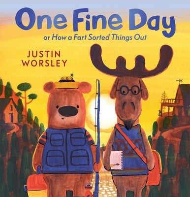 One Fine Day, or How a Fart Sorted Things Out by Worsley, Justin