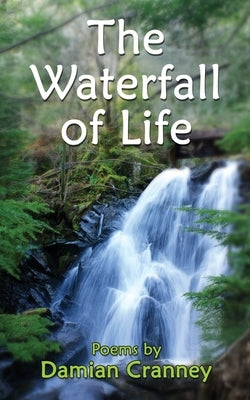 The Waterfall of Life by Cranney, Damian