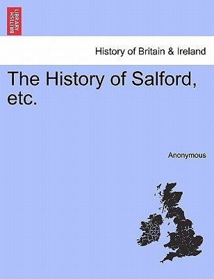 The History of Salford, Etc. by Anonymous
