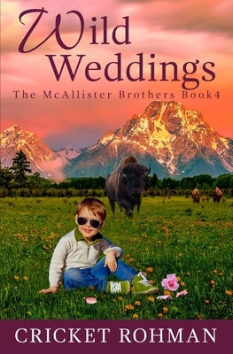 Wild Weddings: A Romantic Western Adventure by Rohman, Cricket