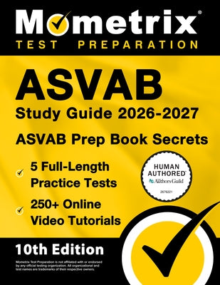 ASVAB Study Guide 2026-2027 - 5 Full-Length Practice Tests, 250+ Online Video Tutorials, ASVAB Prep Book Secrets: [10th Edition] by Bowling, Matthew