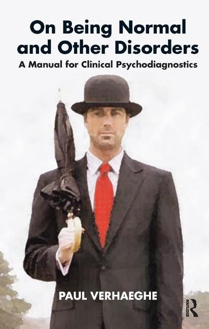 On Being Normal and Other Disorders: A Manual for Clinical Psychodiagnostics by Verhaeghe, Paul