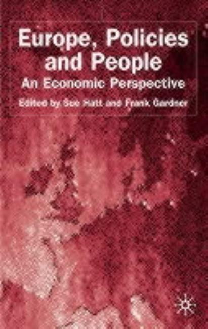 Europe, Policies and People: An Economic Perspective by Hatt, S.