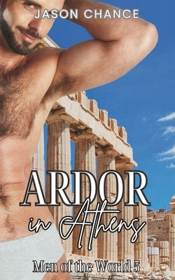 Ardor in Athens: MMM+ steamy story by Chance, Jason