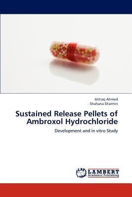 Sustained Release Pellets of Ambroxol Hydrochloride by Ahmed Ishtiaq