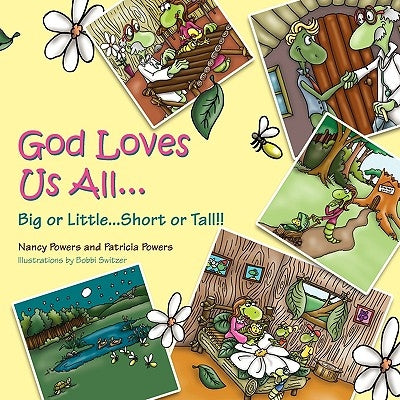 God Loves Us All...: Big or Little...Short or Tall!! by Powers, Nancy