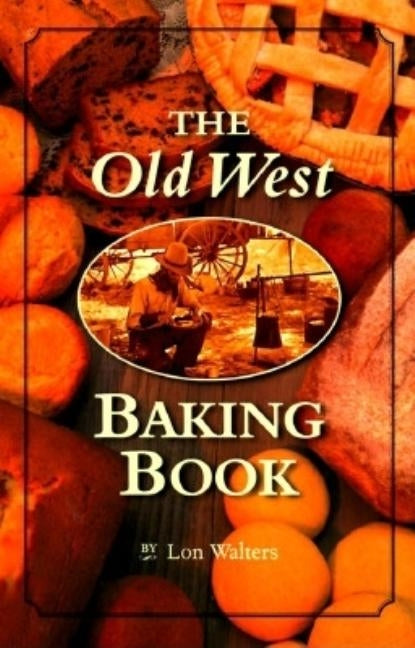Old West Baking Book by Walters, Lon