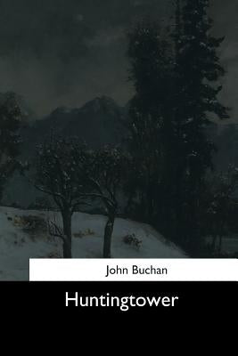 Huntingtower by Buchan, John