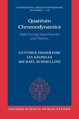 Quantum Chromodynamics: High Energy Experiments and Theory by Dissertori, Günther
