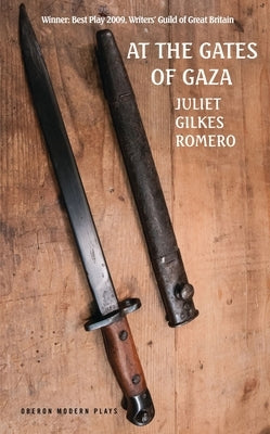 At the Gates of Gaza by Romero, Juliet Gilkes