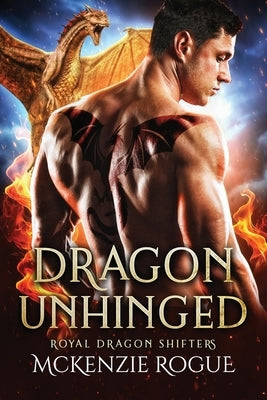 Dragon Unhinged by Rogue, McKenzie